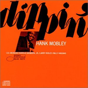 Dippin’,Hank Mobley