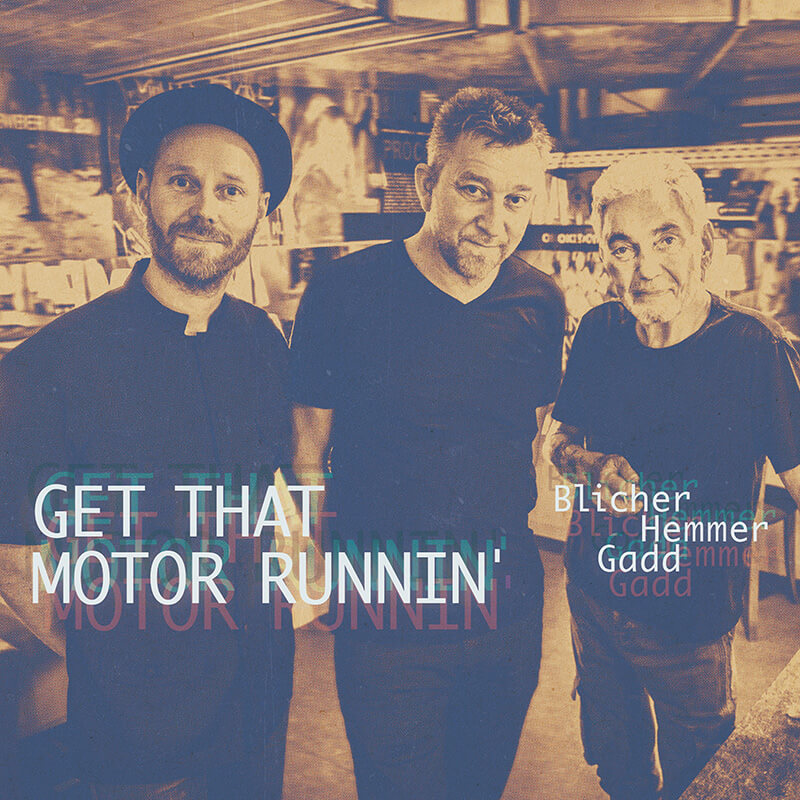 「Get That Motor Runnin’」スティーヴ・ガッド ミカエル・ブリッチャー ダン・ヘマー